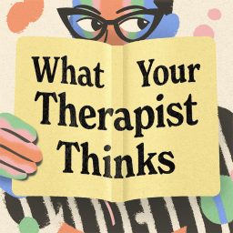 Artwork for What Your Therapist Thinks