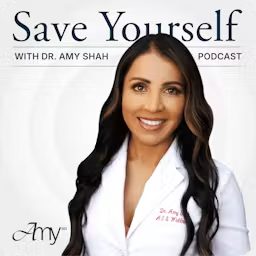 Artwork for Save Yourself With Dr. Amy Shah