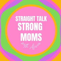 Artwork for Straight Talk, Strong Moms