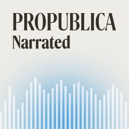 Artwork for ProPublica Narrated