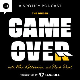 Artwork for Game Over with Max Kellerman and  Rich Paul