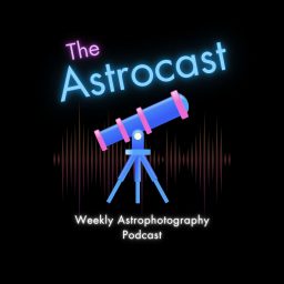 Artwork for The Astrocast: Astronomy & Astrophotography