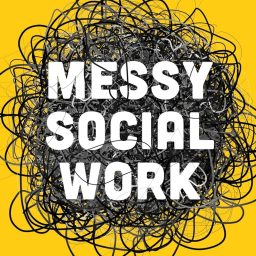 Artwork for Messy Social Work