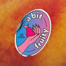 Artwork for A Bit Fruity with Matt Bernstein
