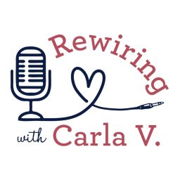 Artwork for Rewiring with Carla V.