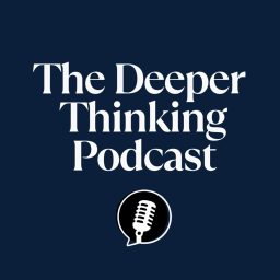 Artwork for The Deeper Thinking Podcast