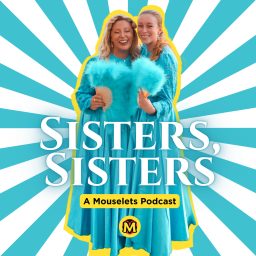 Artwork for Sisters, Sisters: A Mouselets Podcast