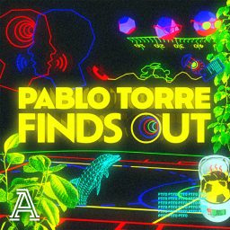 Artwork for Pablo Torre Finds Out