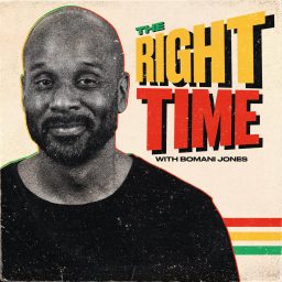 Artwork for The Right Time with Bomani Jones