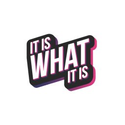 Artwork for IT IS WHAT IT IS