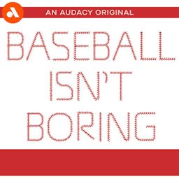 Artwork for Baseball Isn’t Boring