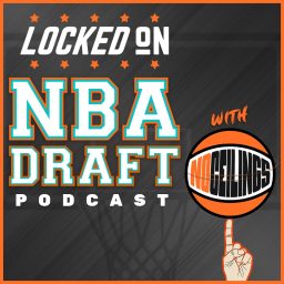 Artwork for Locked On NBA Draft with No Ceilings