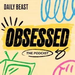 Artwork for Obsessed: The Podcast