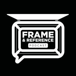 Artwork for Frame &amp; Reference Podcast