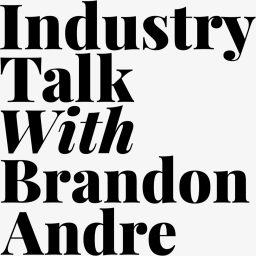 Artwork for Industry Talk with Brandon Andre