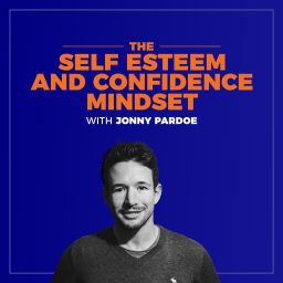 Artwork for The Self Esteem and Confidence Mindset