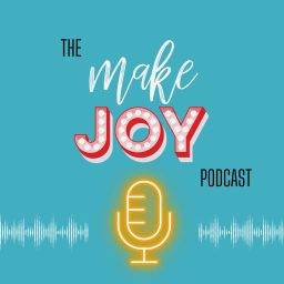 Artwork for Make Joy Podcast