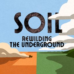 Artwork for SOIL: Rewilding the Underground