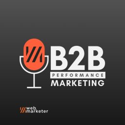 Artwork for B2B Performance Marketing Podcast