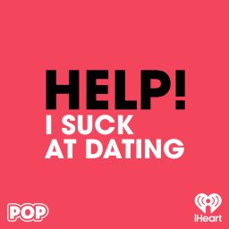 Artwork for HELP! I Suck at Dating