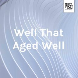 Artwork for Well That Aged Well
