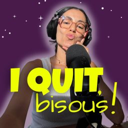 Artwork for I quit ! Bisous - Reconversion safe