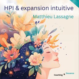 Artwork for HPI & expansion intuitive - le podcast pour les hauts potentiels : carrière, leadership, épanouissement professionnel, femmes HPI et THPI