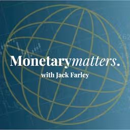 Artwork for Monetary Matters with Jack Farley