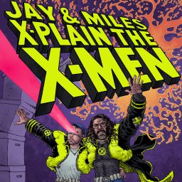 Artwork for Jay & Miles X-Plain the X-Men