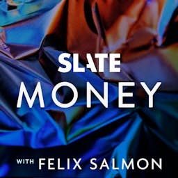 Artwork for Slate Money