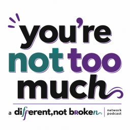 Artwork for You're Not Too Much