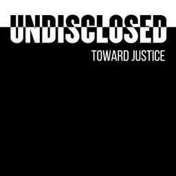 Artwork for Undisclosed: Toward Justice