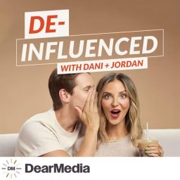 Artwork for De-Influenced with Dani + Jordan