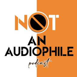 Artwork for Not An Audiophile