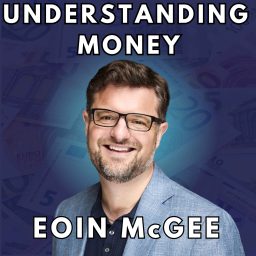 Artwork for Understanding Money with Eoin McGee