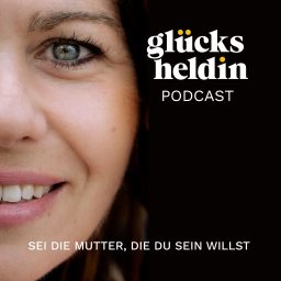 Artwork for Glücksheldin - Sei die Mutter, die du sein willst!