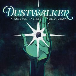 Artwork for Dustwalker: A Science-Fantasy Audio Drama
