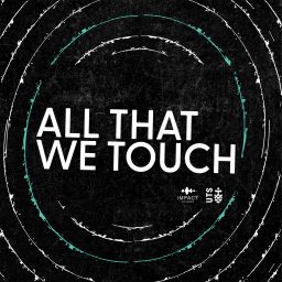 Artwork for All That We Touch