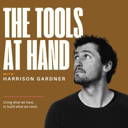 Artwork for The Tools at Hand with Harrison Gardner