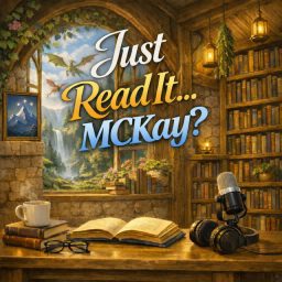 Artwork for Just Read It... MCKay!