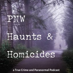 Artwork for PNW Haunts & Homicides