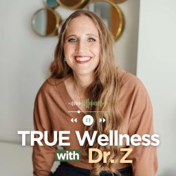 Artwork for TRUE Wellness with Dr. Z