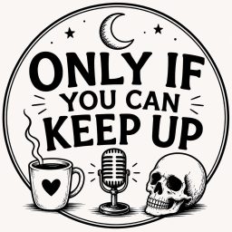 Artwork for Only If You Can Keep Up