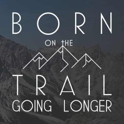 Artwork for Born on the Trail: Going Longer