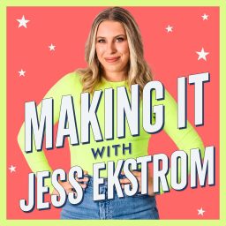 Artwork for Making It with Jess Ekstrom