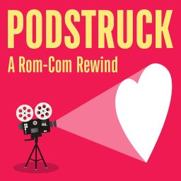 Artwork for Podstruck: A Rom-Com Rewind