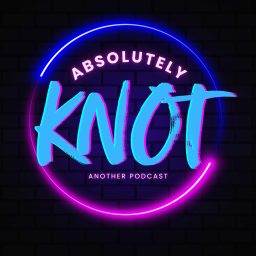 Artwork for Absolutely KNOT Another Podcast