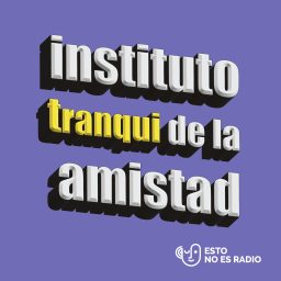 Artwork for Instituto tranqui de la amistad