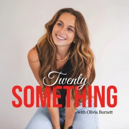 Artwork for Twenty Something with Olivia Burnett