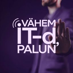 Artwork for Vähem IT-d, palun